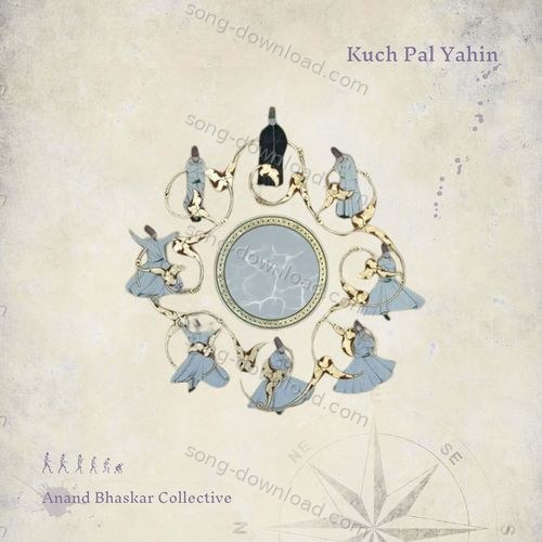 Kuch Pal Yahin Anand Bhaskar Collective MP3 Download
